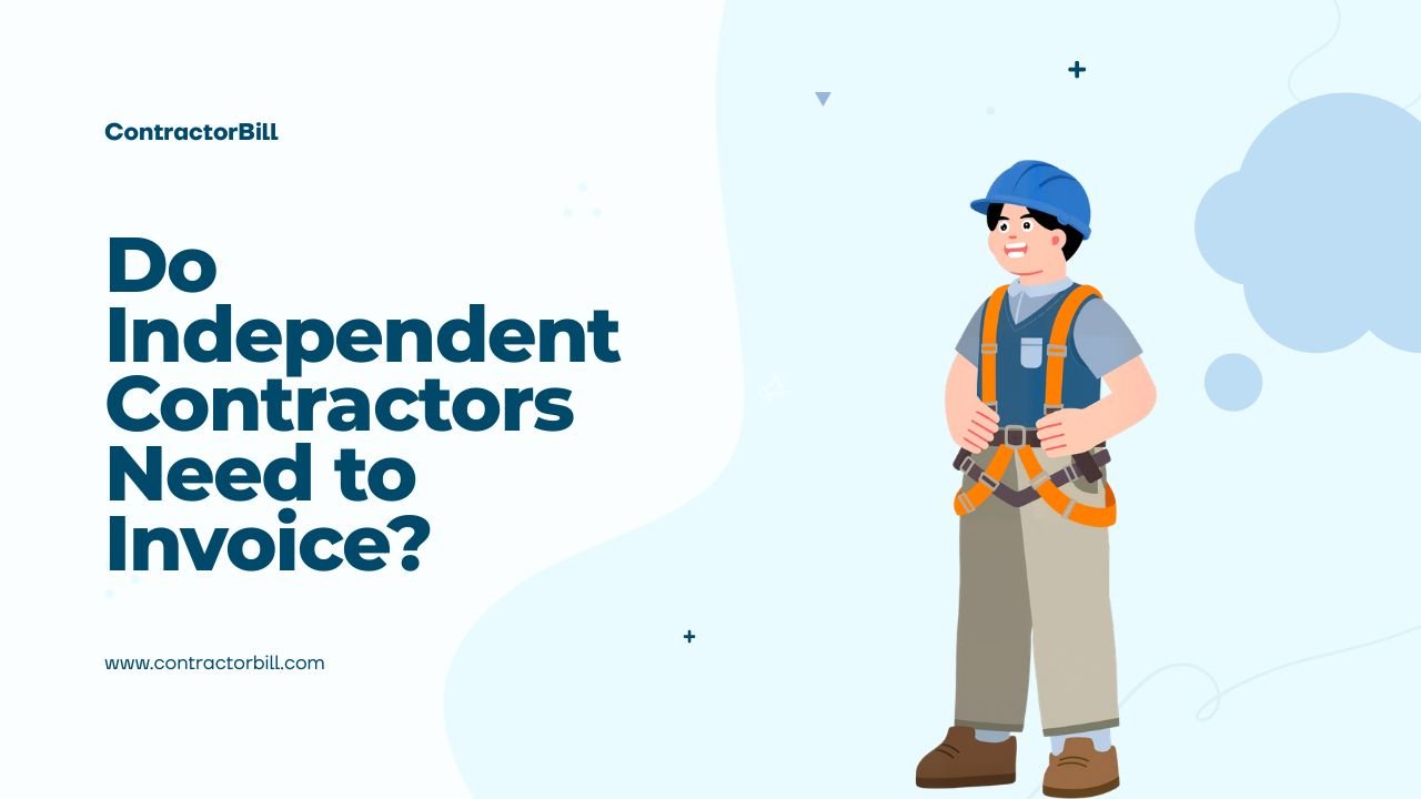 Do Independent Contractors Need to Invoice?